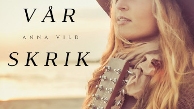 VÅRSKRIK är namnet på Anna Vilds debutalbum!