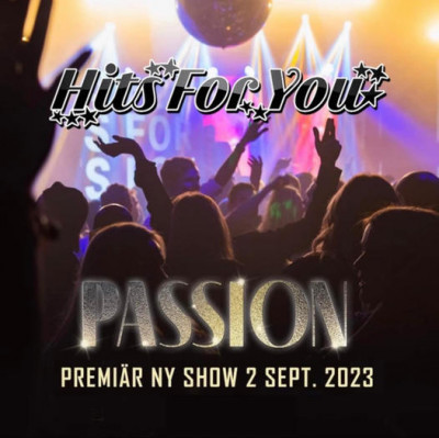 Nya showen Passion på Hits For You.